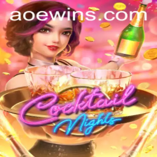 Exploring the Thrilling World of CocktailNights: AOOEWIN Strategy Unveiled