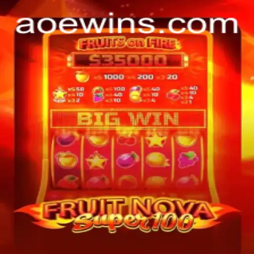 FruitNovaSuper100: Step into a World of Exciting Fruit-Themed Adventures with AOEWIN